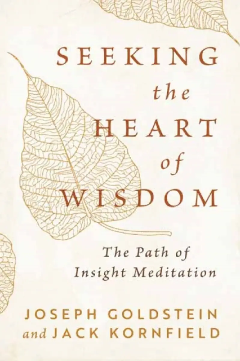 Seeking the Heart of Wisdom - Jack Kornfield, Joseph Goldstein
