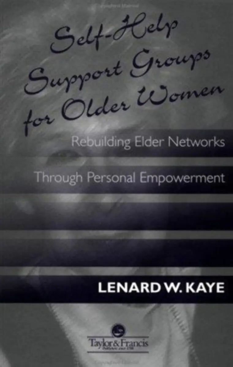 Self-Help Support Groups For Older Women - Lenard W. Kaye