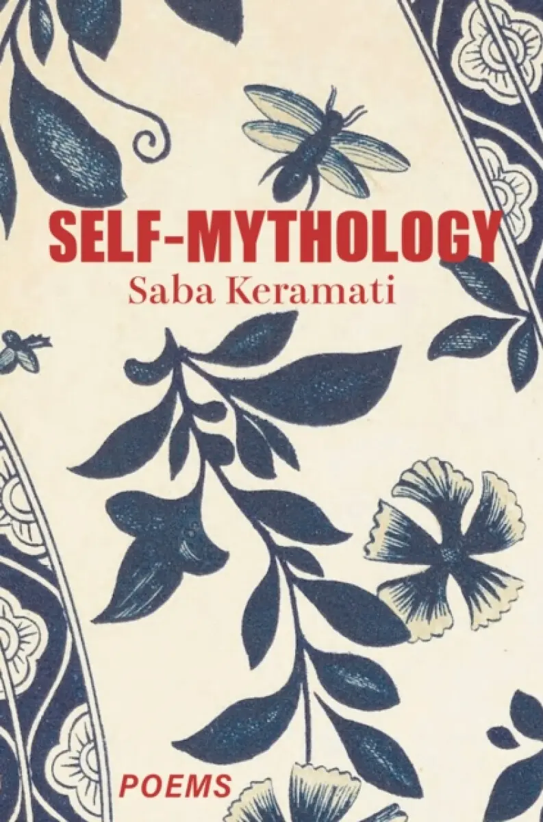 Self-Mythology - Saba Keramati