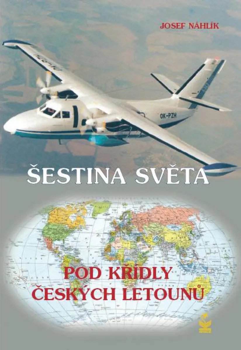 Šestina světa pod křídly českých letounů - Josef Náhlík