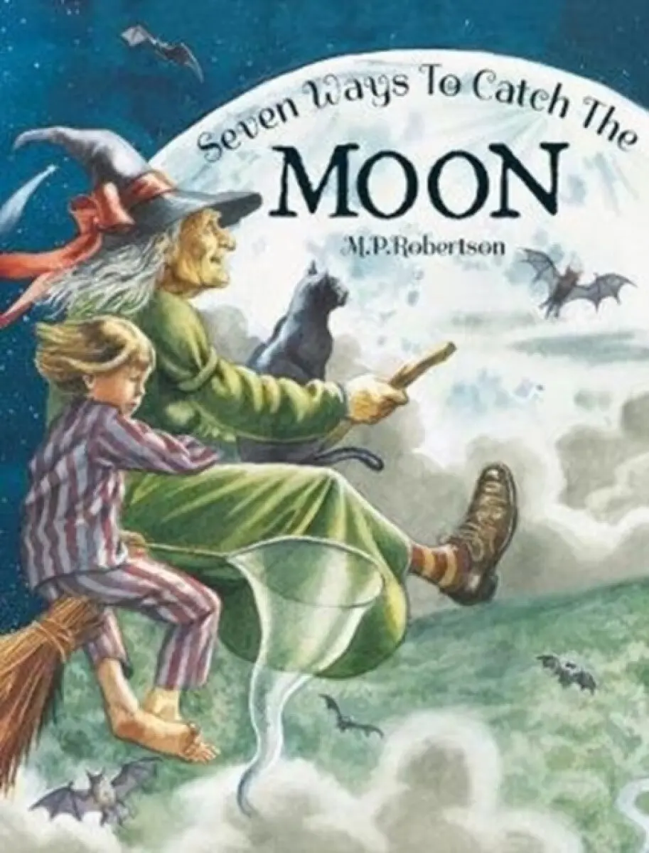Seven Ways To Catch The Moon - M.P. Robertson