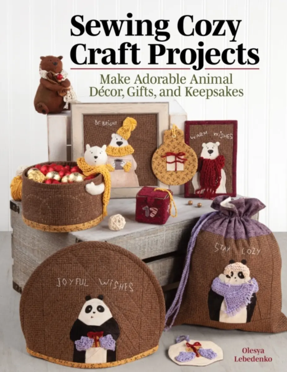 Sewing Cozy Craft Projects - Olesya Lebedenko