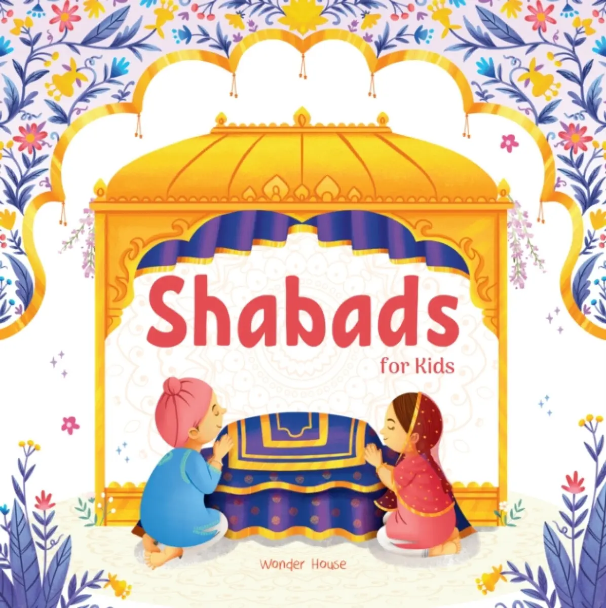 Shabads For Kids – Selected Sikh Hymns in Two Languages / Age: 3+ - Wonder House Books