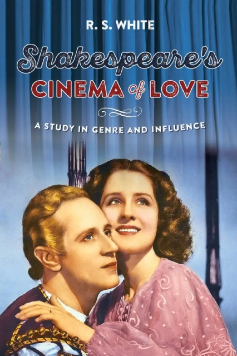 Shakespeare's cinema of love - S. R. White