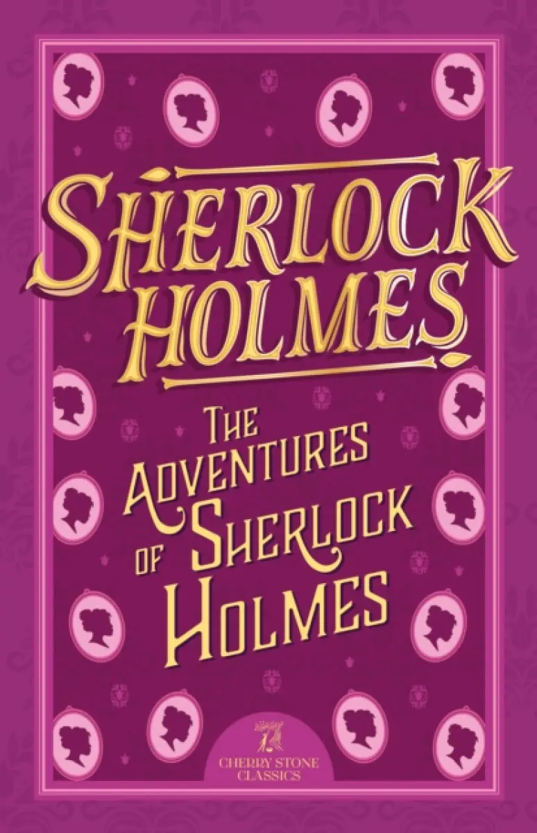 Sherlock Holmes: The Adventures of Sherlock Holmes - Sir Arthur Conan Doyle