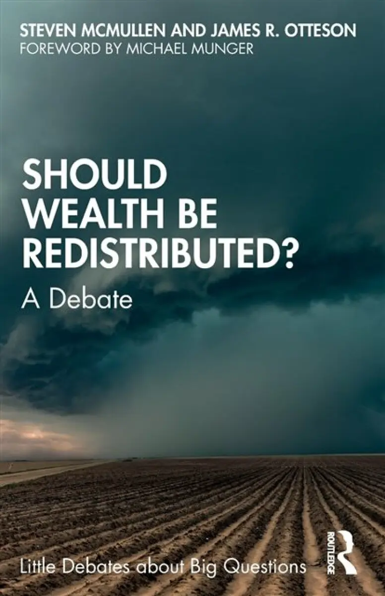 Should Wealth Be Redistributed? - James R. Otteson, Steven McMullen