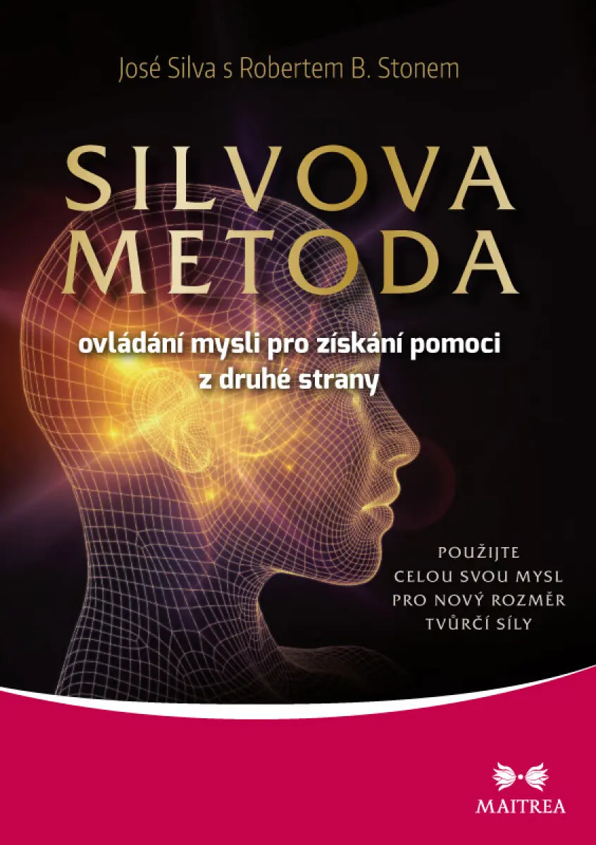 SILVOVA METODA ovládání mysli pro získání pomoci z druhé strany - Silva José