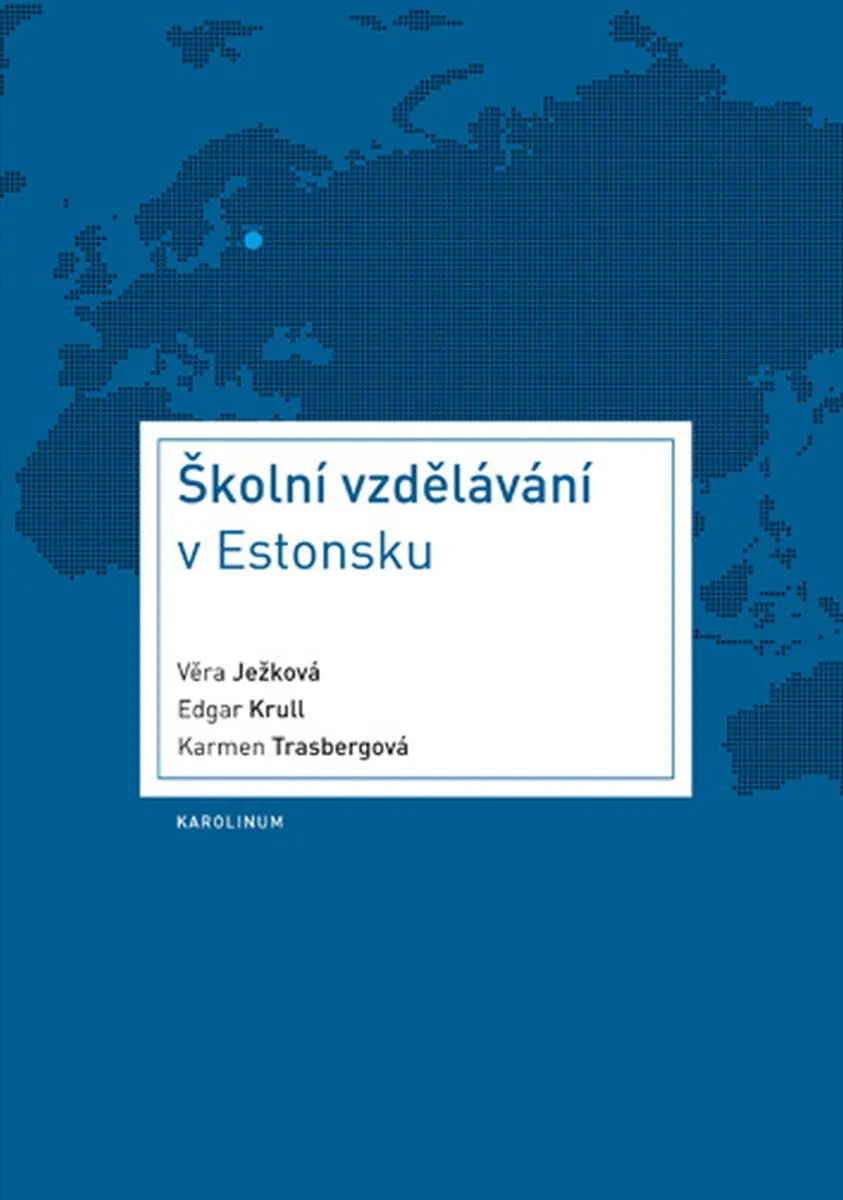 Školní vzdělávání v Estonsku - Věra Ježková, Edgar Krull, Karmen Trasbergová