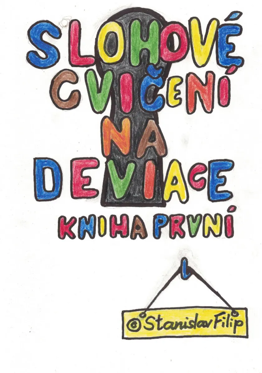 Slohové cvičení na deviace - kniha první - dětství - Stanislav Filip
