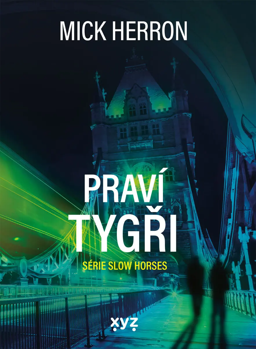 Slow Horses: Praví tygři - Mick Herron