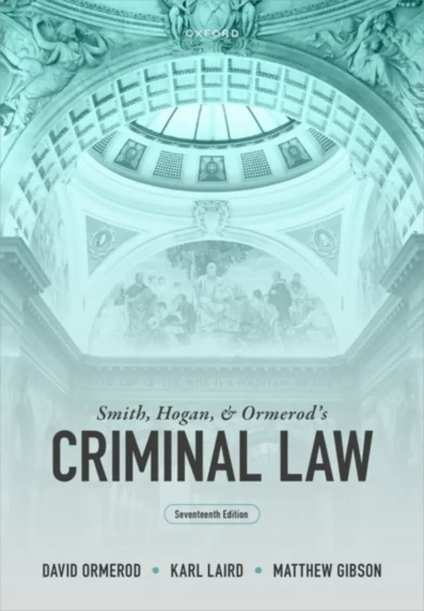 Smith, Hogan, and Ormerod's Criminal Law - David Ormerod, Karl Laird