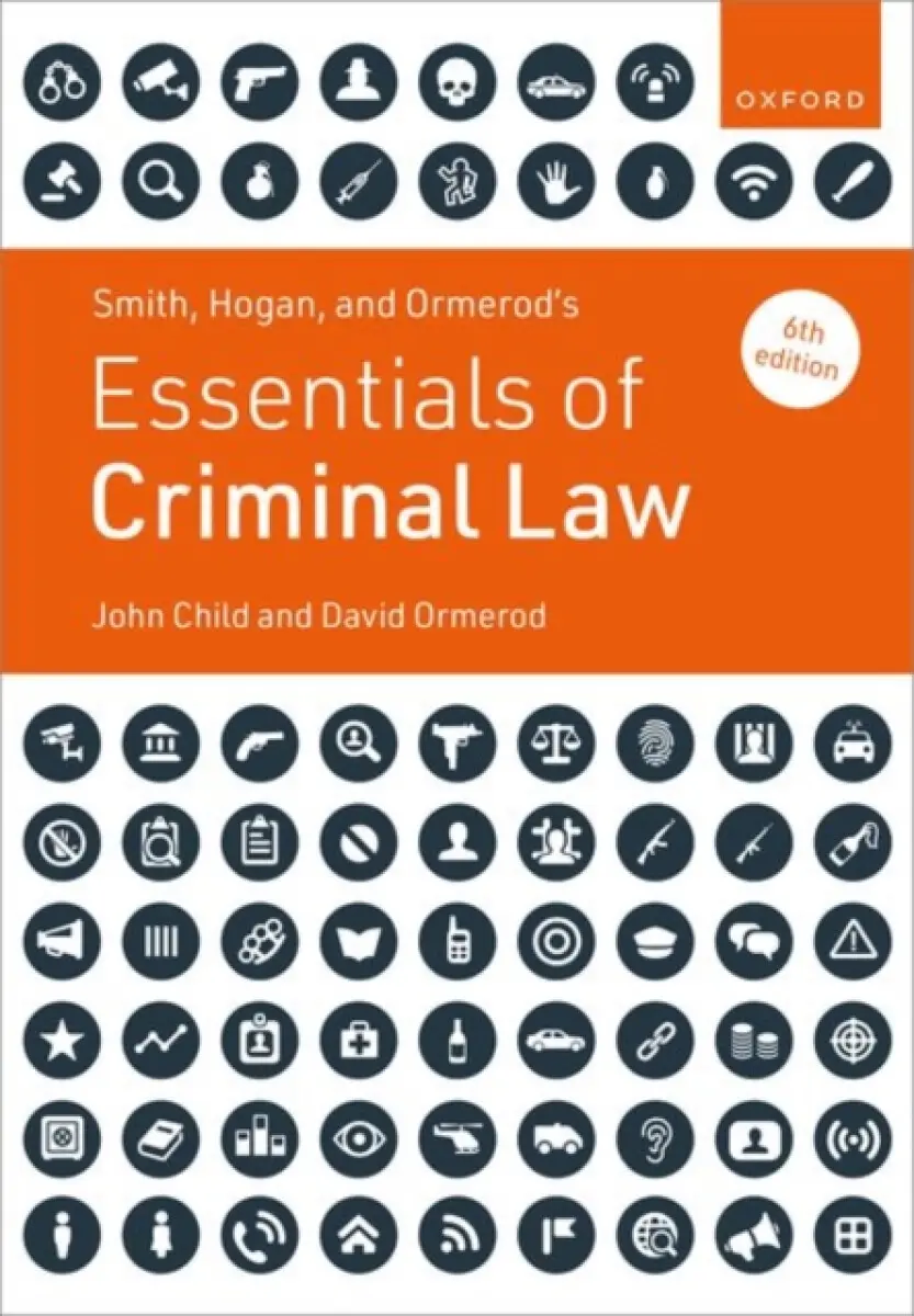 Smith, Hogan, and Ormerod's Essentials of Criminal Law - John Child, David Ormerod