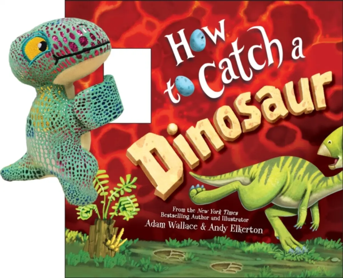 Snap & Snuggle: How to Catch a Dinosaur - Adam Wallace