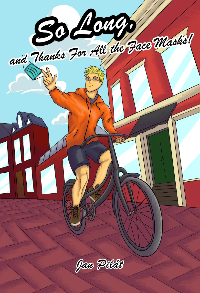 So Long, and Thanks For All the Face Masks! - Jan Pilát