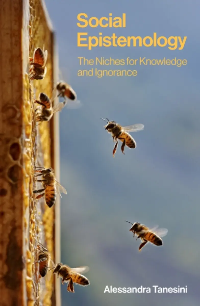 Social Epistemology: The Niches for Knowledge and Ignorance - Alessandra Tanesini