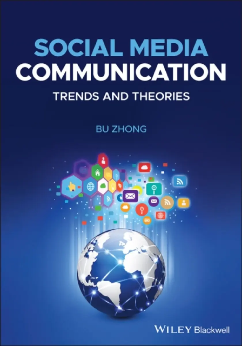 Social Media Communication – Trends and Theories - Bu Zhong