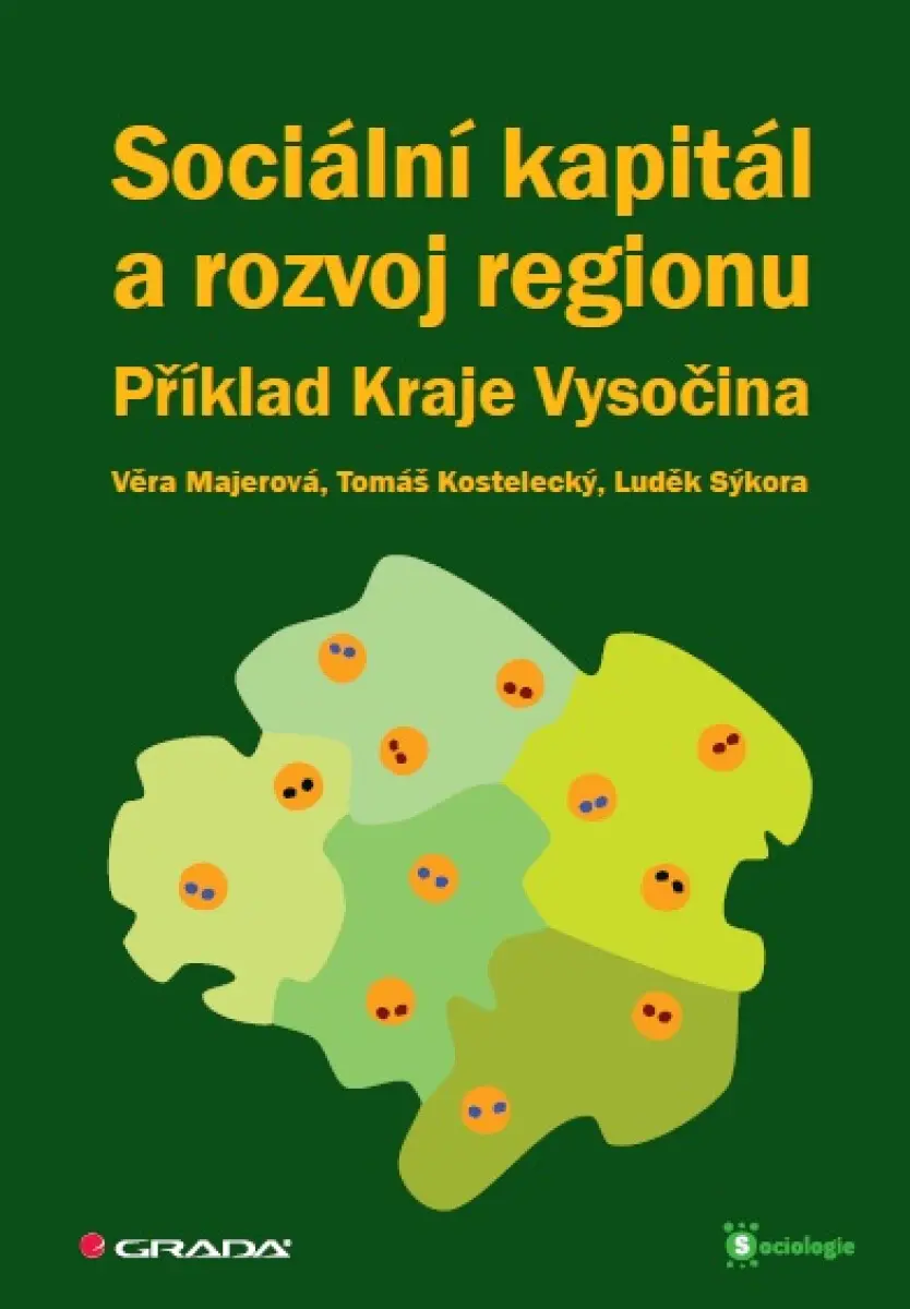 Sociální kapitál a rozvoj regionu - Tomáš Kostelecký, Věra Majerová, Luděk Sýkora