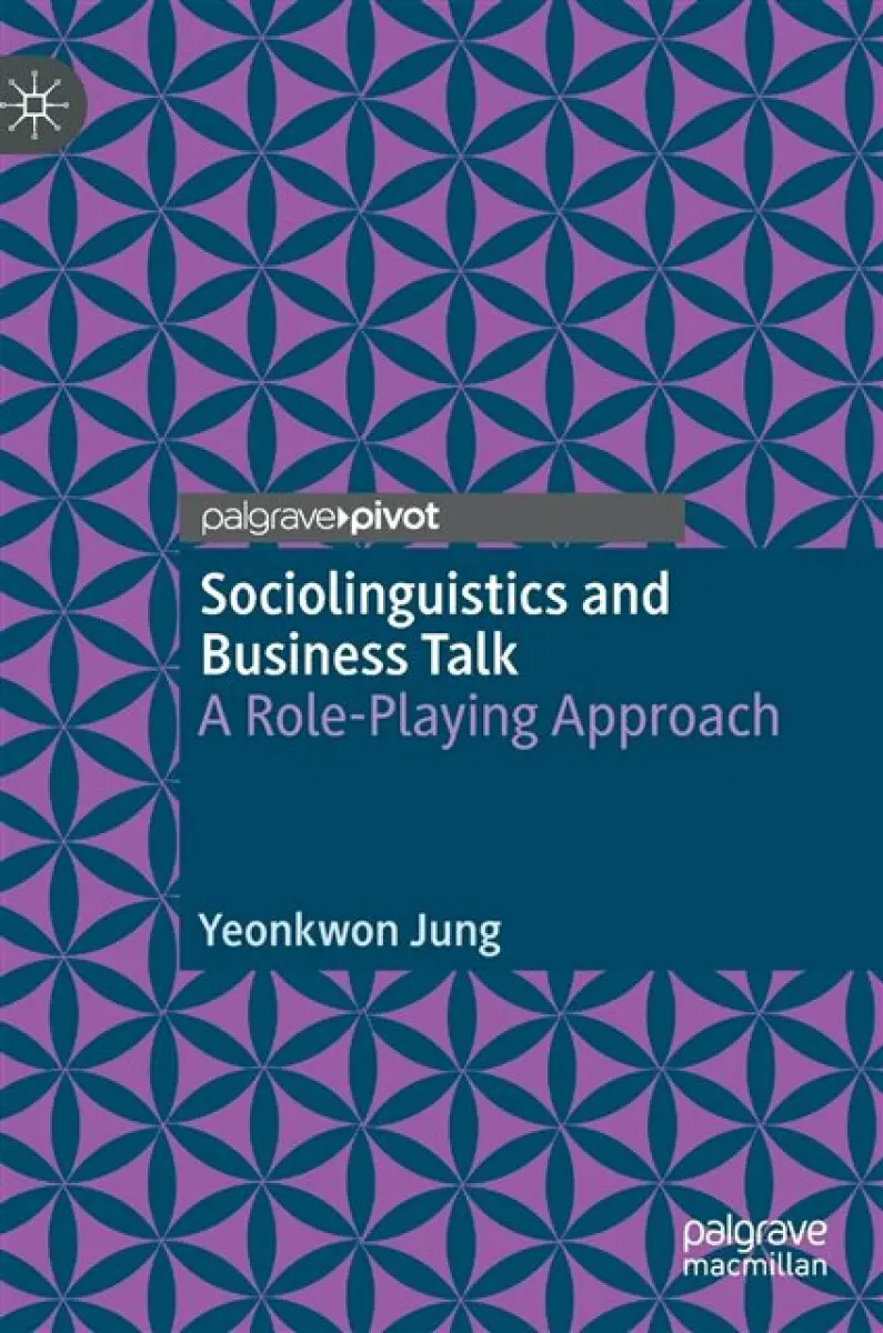 Sociolinguistics and Business Talk - Yeonkwon Jung