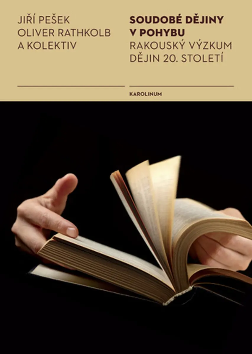 Soudobé dějiny v pohybu. - Jiří Pešek, Oliver Rathkolb