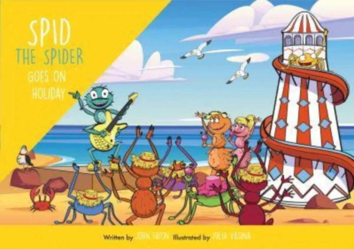 Spid the Spider Goes on Holiday - John Eaton