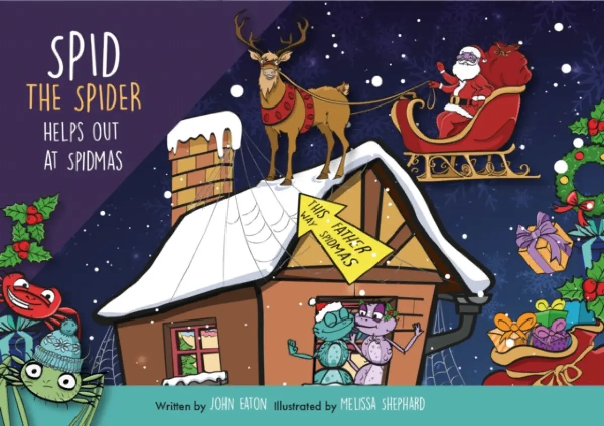 Spid the Spider Helps Out at Spidmas - John Eaton