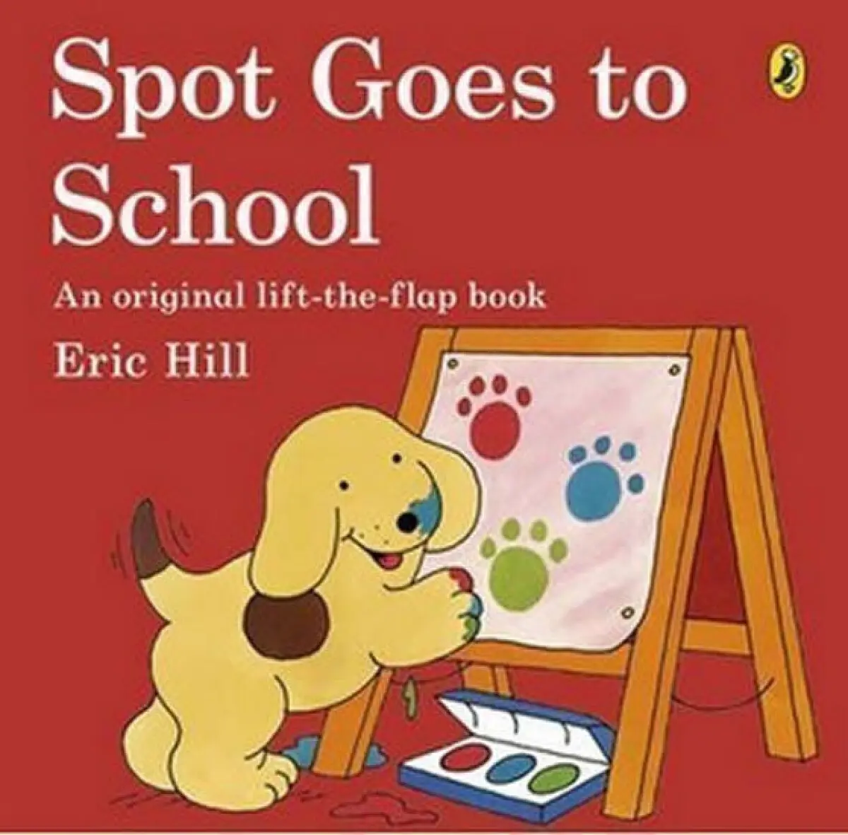 Spot Goes to School - Hill, Eric