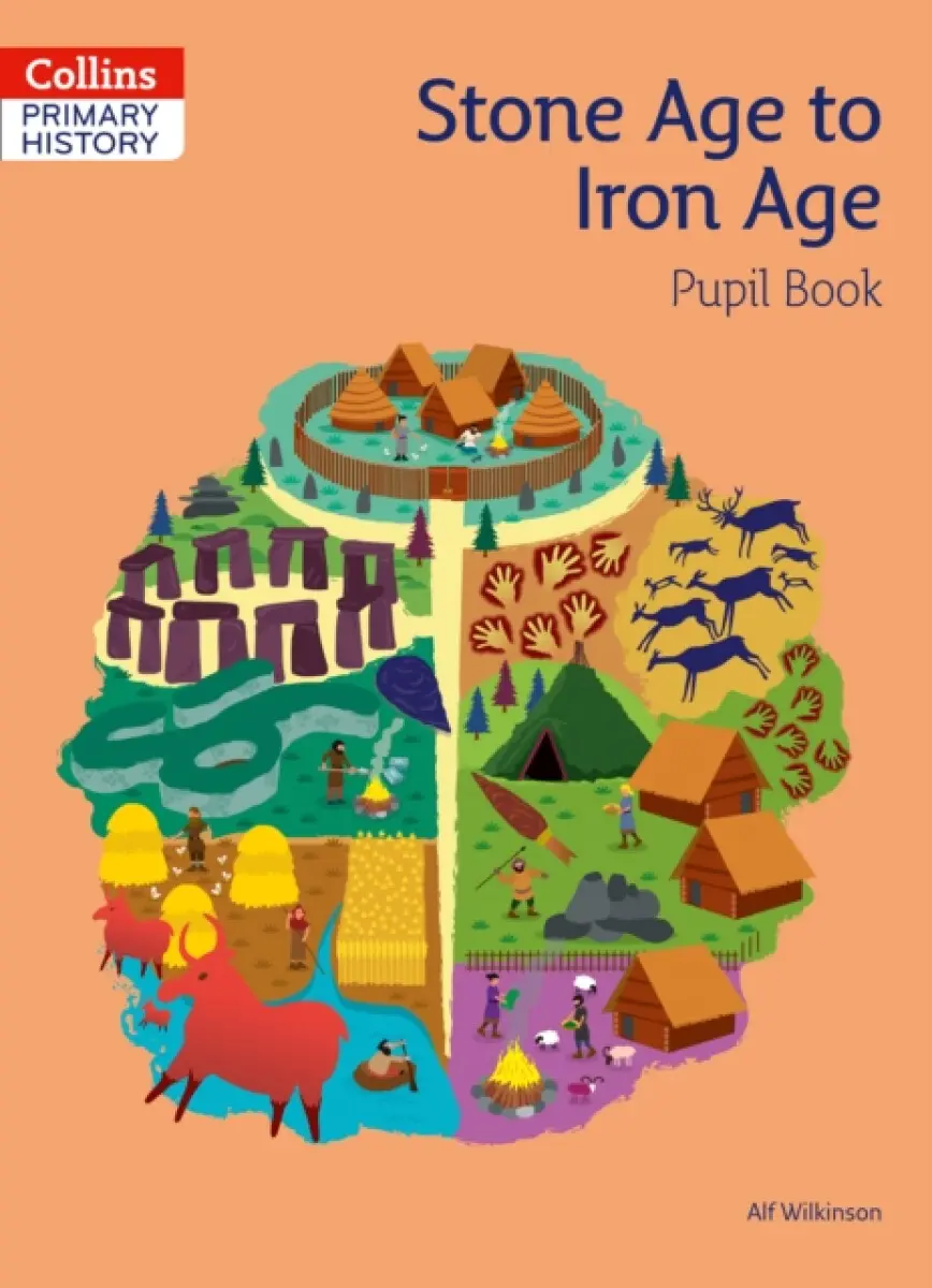 Stone Age to Iron Age Pupil Book - Alf Wilkinson