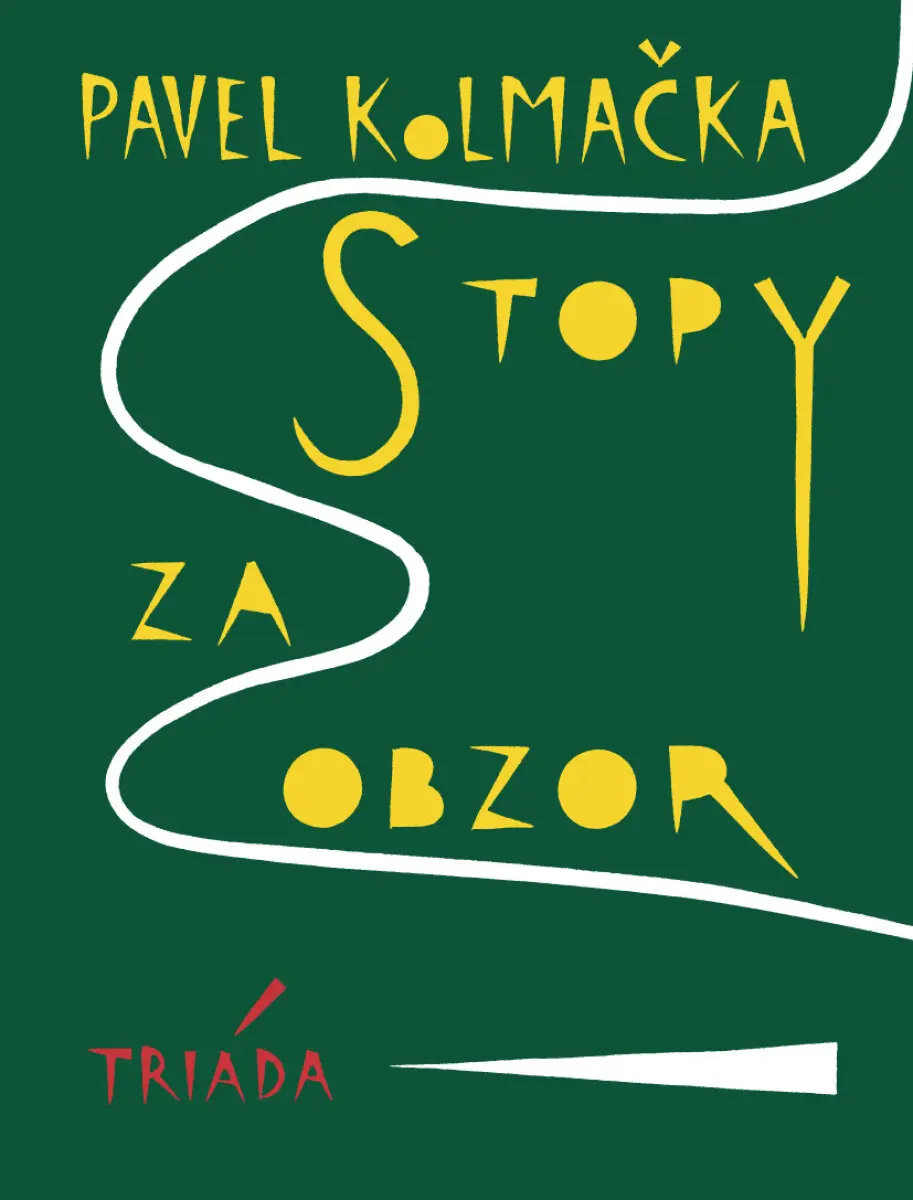 Stopy za obzor - Pavel Kolmačka
