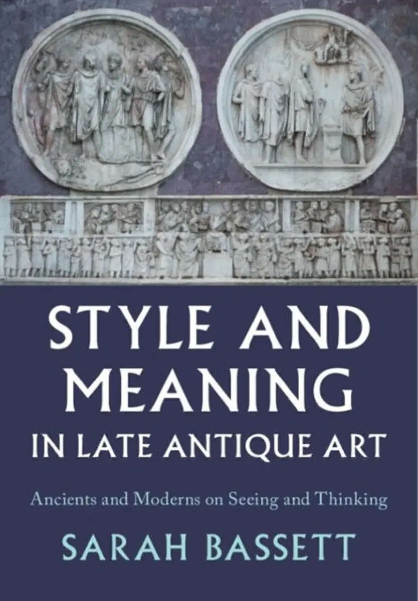 Style and Meaning in Late Antique Art - Sarah Bassett