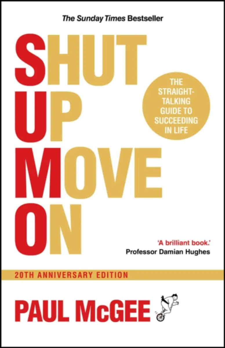 SUMO (Shut Up Move On) – The Straight–Talking Guid e to Succeeding in Life – 20th Anniversary Edition - Paul McGee