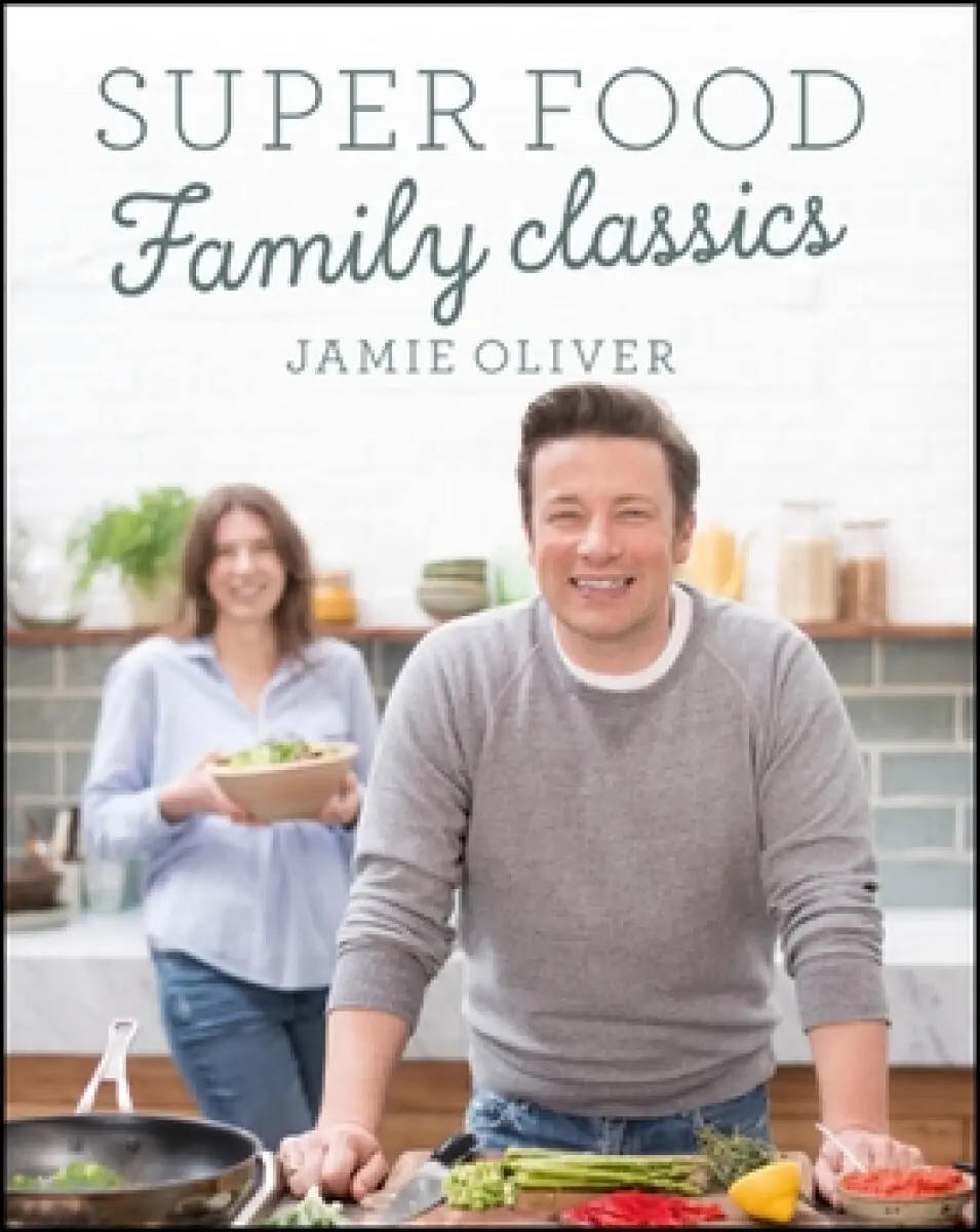 Super Food Family Classics - Jamie Oliver