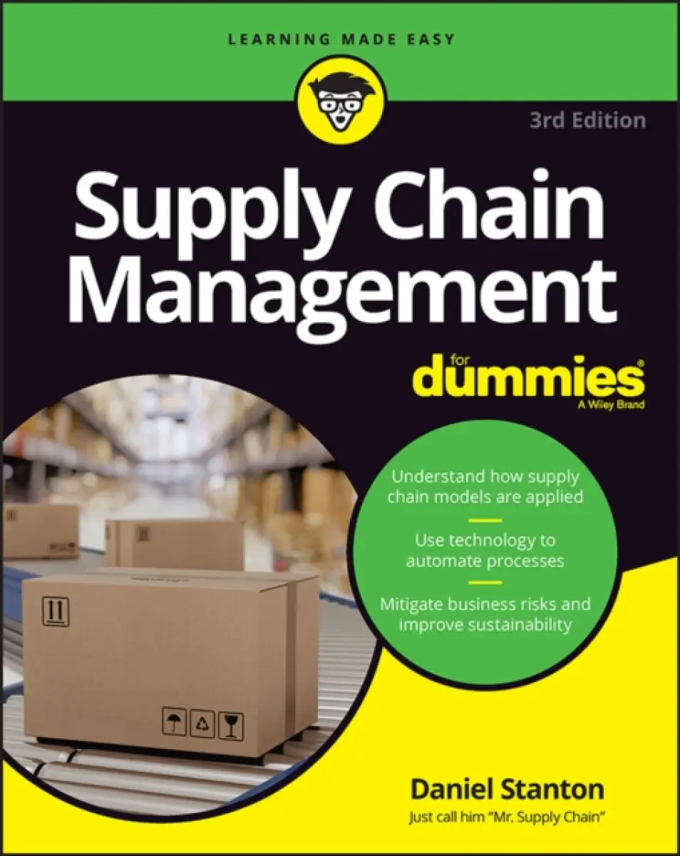 Supply Chain Management For Dummies, 3rd Edition - Daniel Stanton