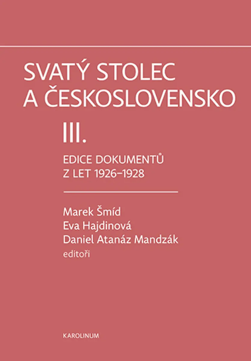 Svatý stolec a Československo III. - Edice dokumentů z let 1926–1928 - Marek Šmíd