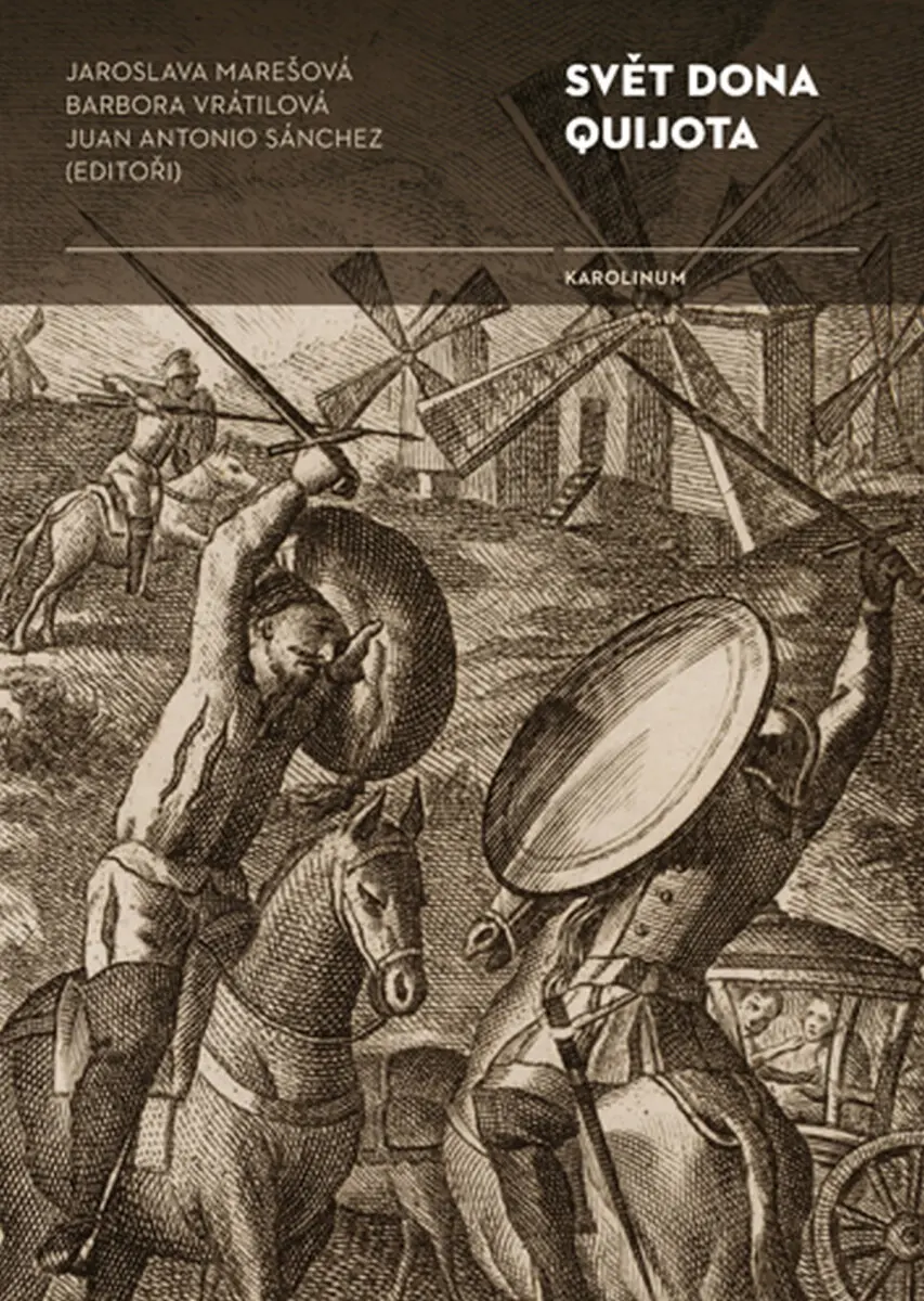 Svět Dona Quijota - Jaroslava Marešová, Barbora Vrátilová, Juan A. Sánchez Fernández