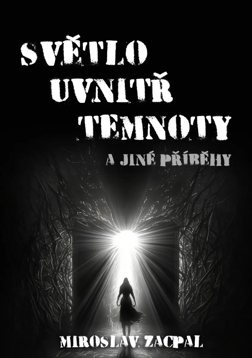 Světlo uvnitř temnoty - Miroslav Zacpal