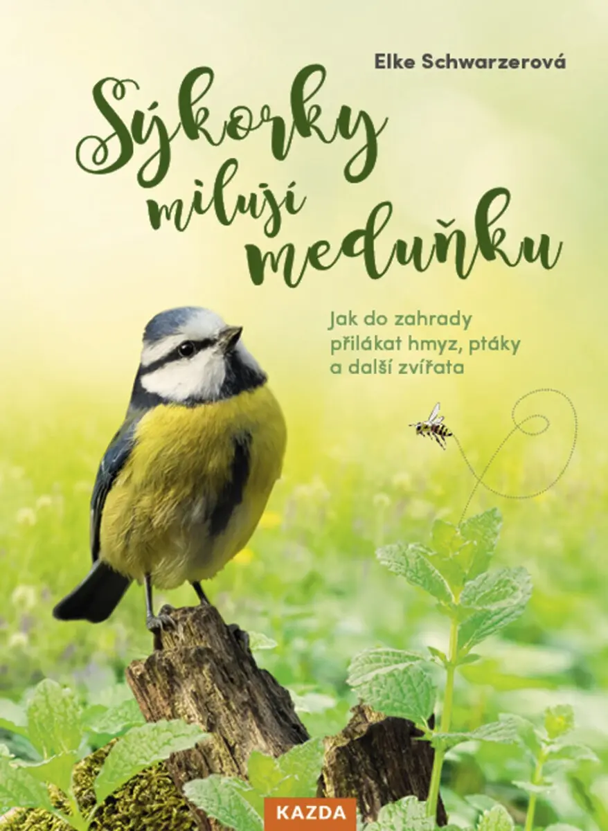 Sýkorky milují meduňku - Schwarzer Elke