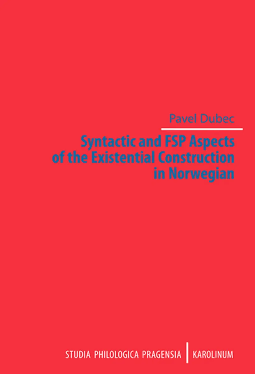 Syntactic and FSP Aspects of the Existential Construction in Norwegian - Pavel Dubec
