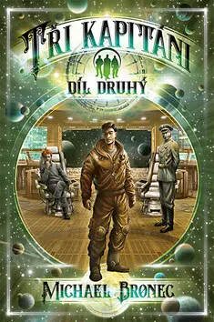 Tři kapitáni (Díl druhý - brožovaná) - Michal Bronec - kniha z kategorie Sci-fi
