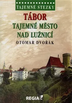Tábor (Tajemné město nad Lužnicí) - Otomar Dvořák