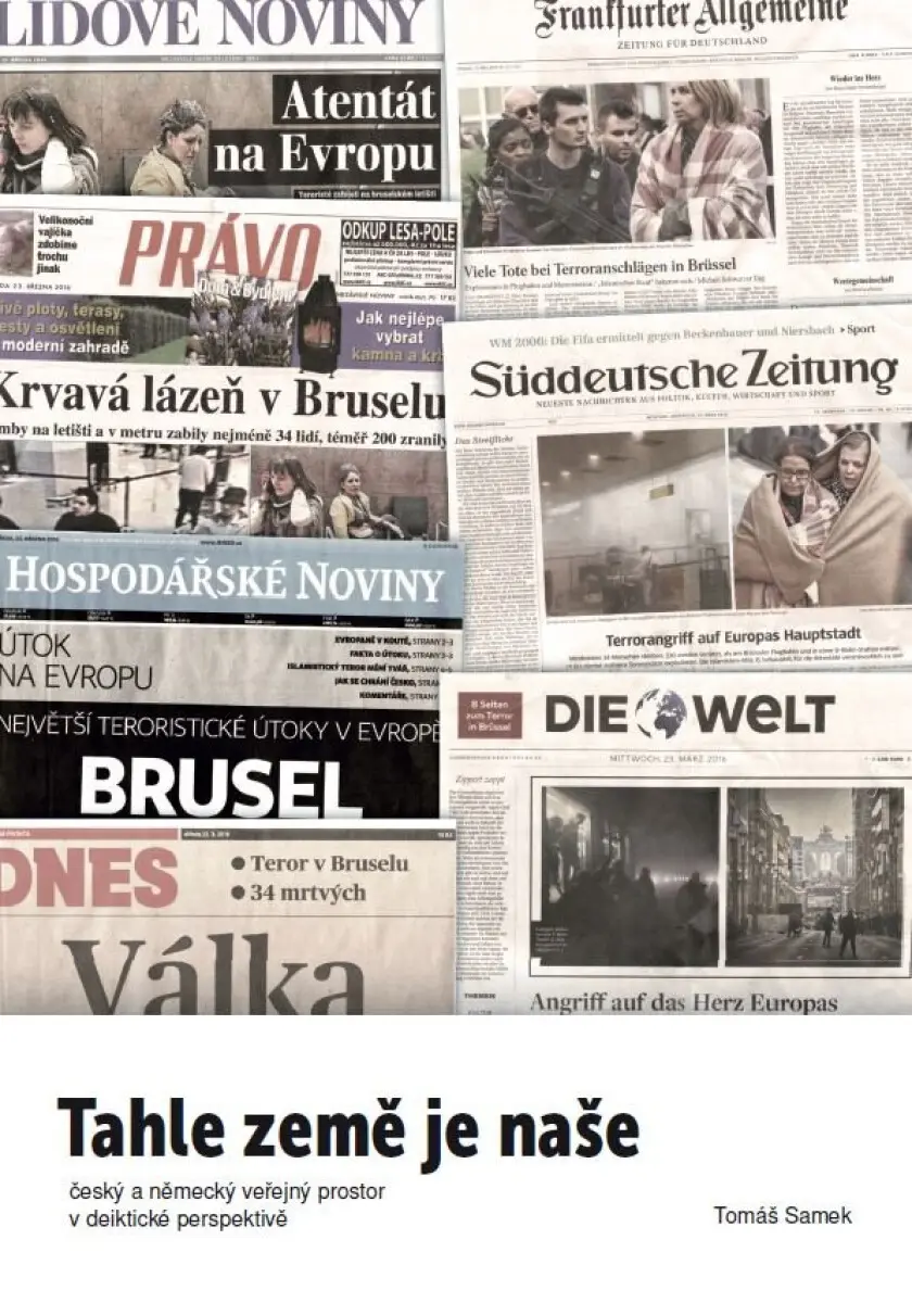 Tahle země je naše. Český a německý veřejný prostor v deiktické perspektivě - Tomáš Samek