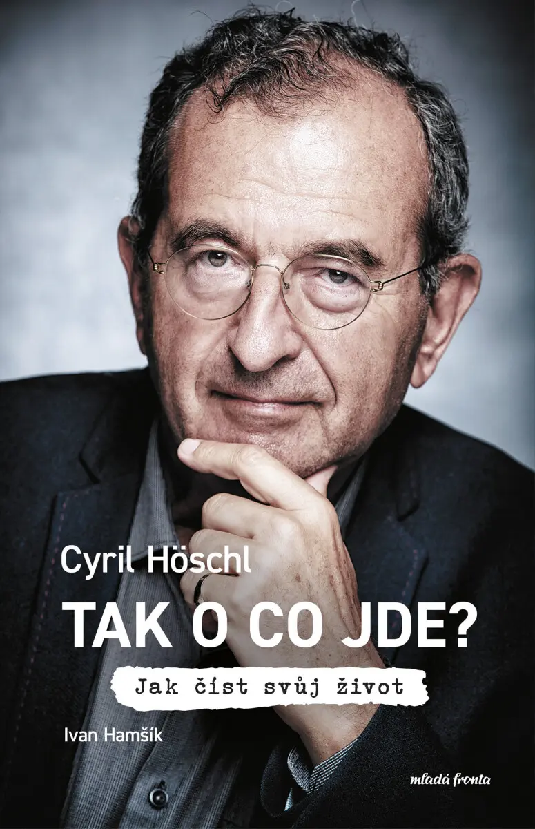 Tak o co jde? - Cyril Höschl