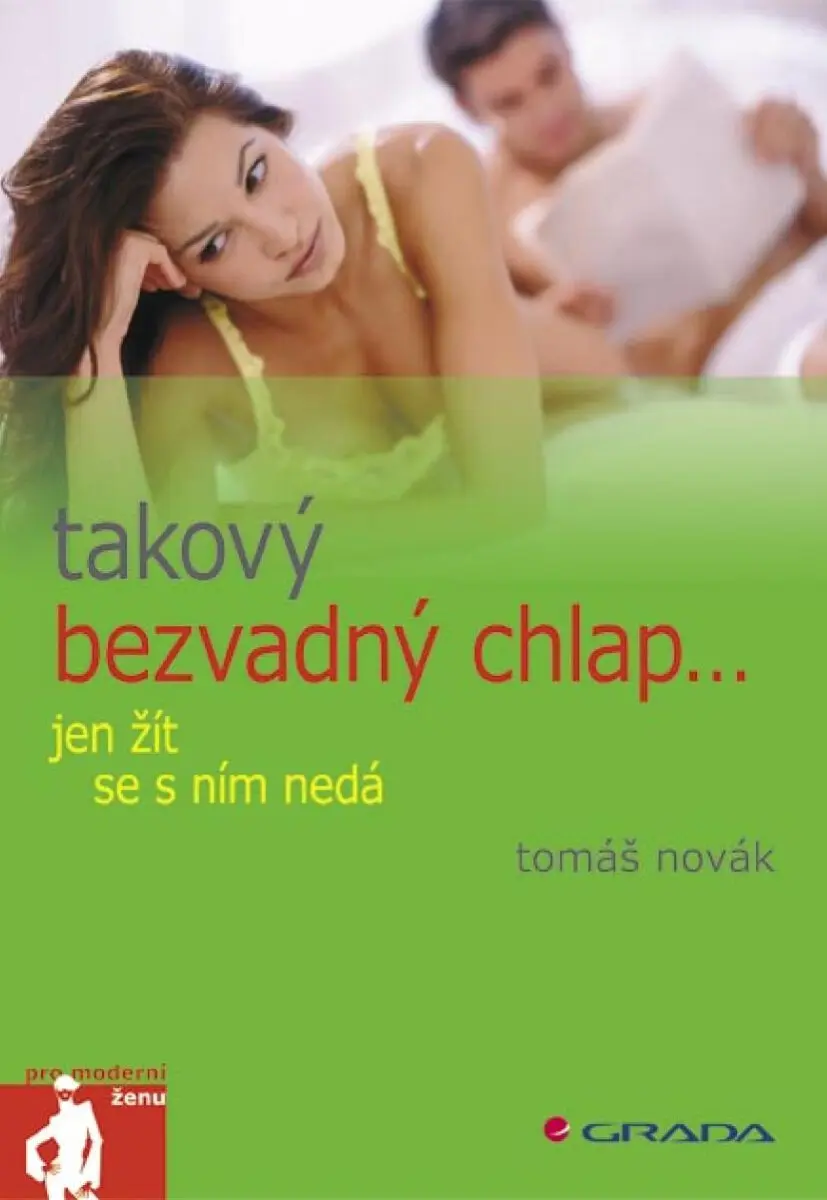 Takový bezvadný chlap jen žít se s ním nedá - Tomáš Novák
