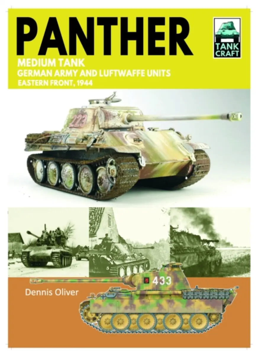 Tank Craft 46 Panther Medium Tank German Army Waffen-SS and Luftwaffe Units - Oliver Dennis