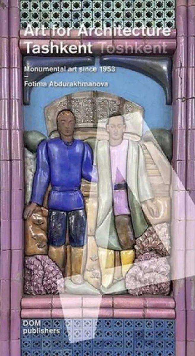 Tashkent/Toshkent: Art for Architecture - Fotima Abdurakhmanova
