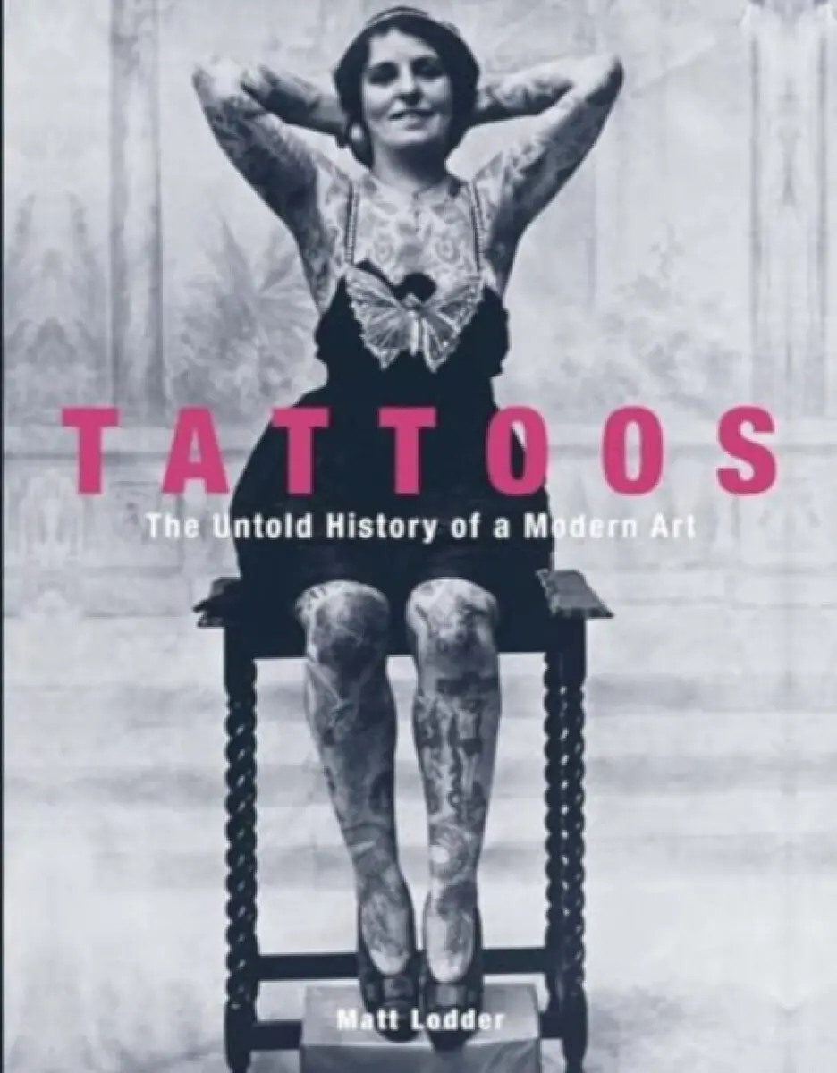 Tattoos – The Untold History of a Modern Art - Matt Lodder