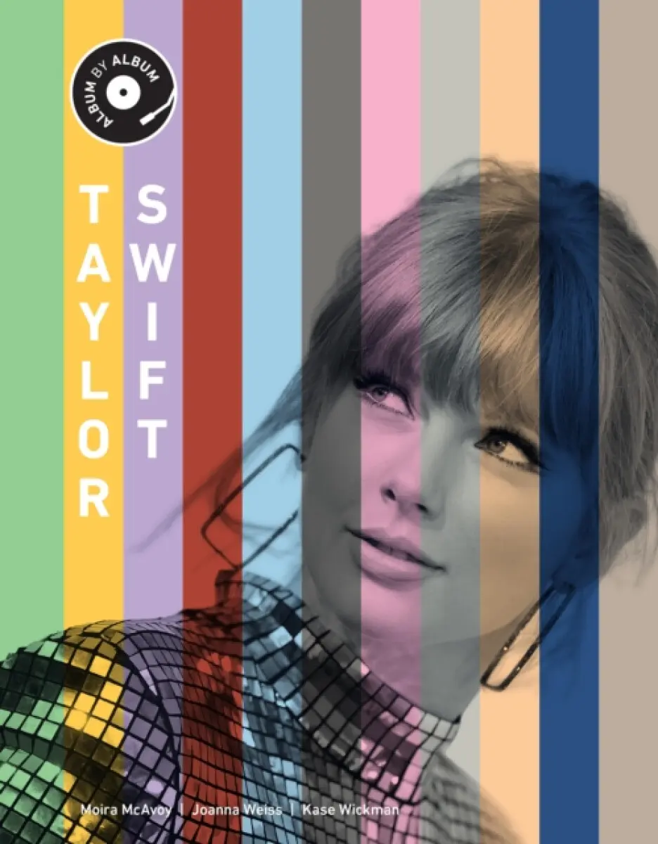 Taylor Swift - Joanna Weiss, Moira McAvoy, Kase Wickman