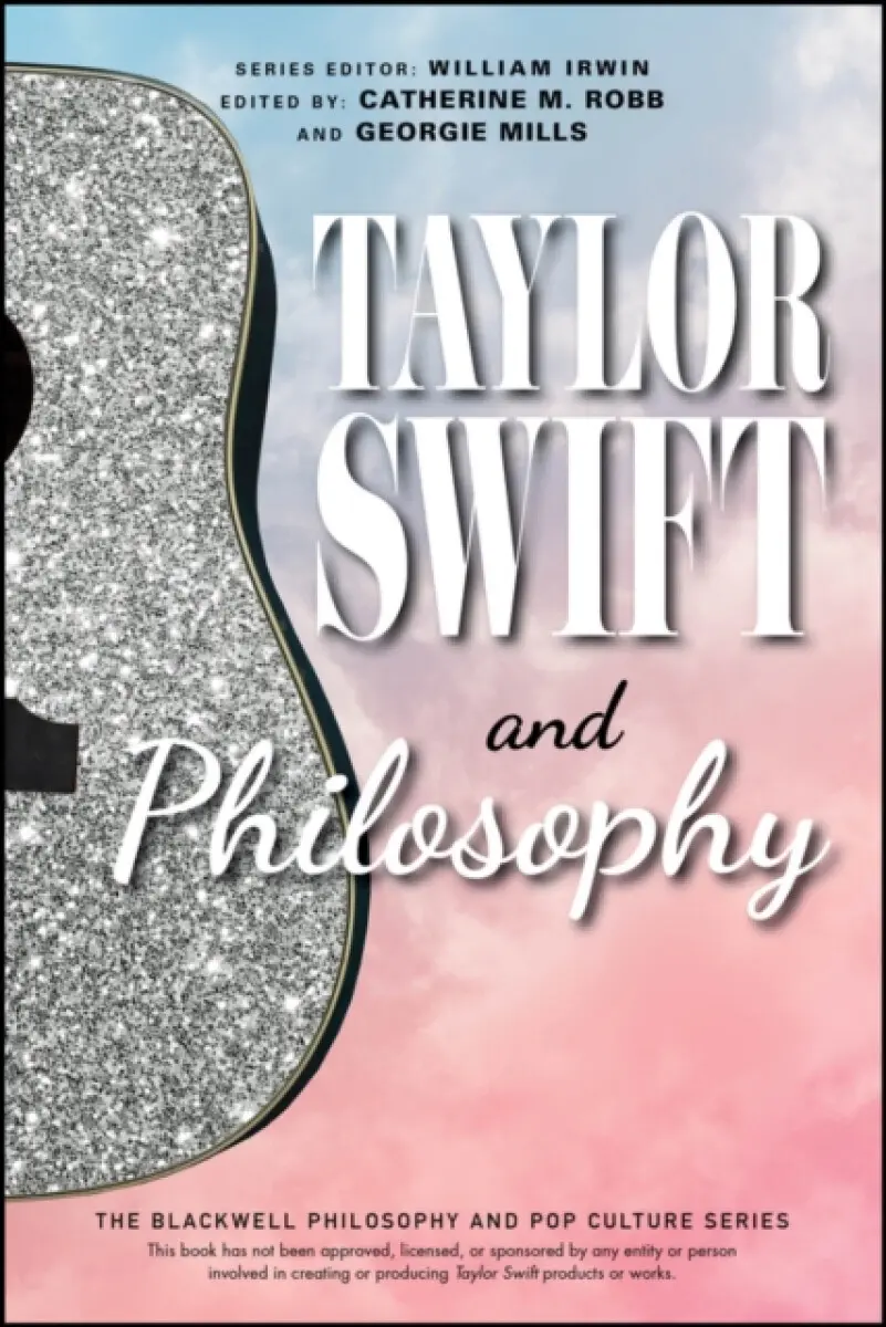 Taylor Swift and Philosophy– Essays from the Tortured Philosophers Department