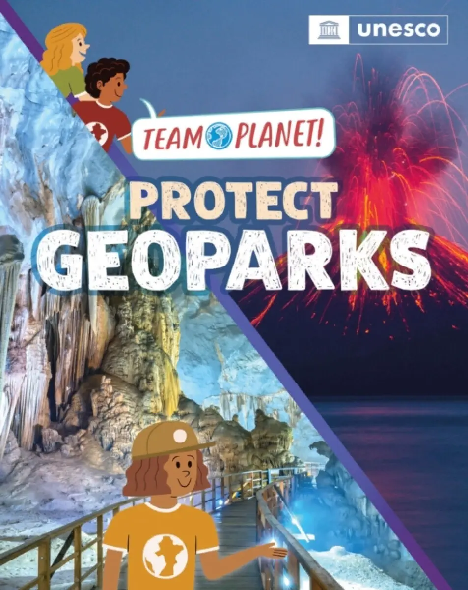 Team Planet!: Protect Geoparks - Louise Spilsbury