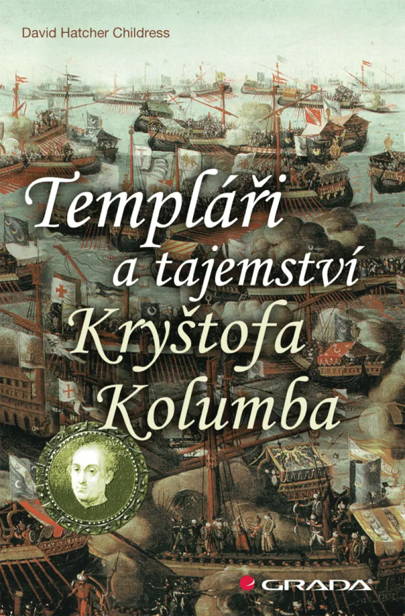 Templáři a tajemství Kryštofa Kolumba - David Hatcher Childress