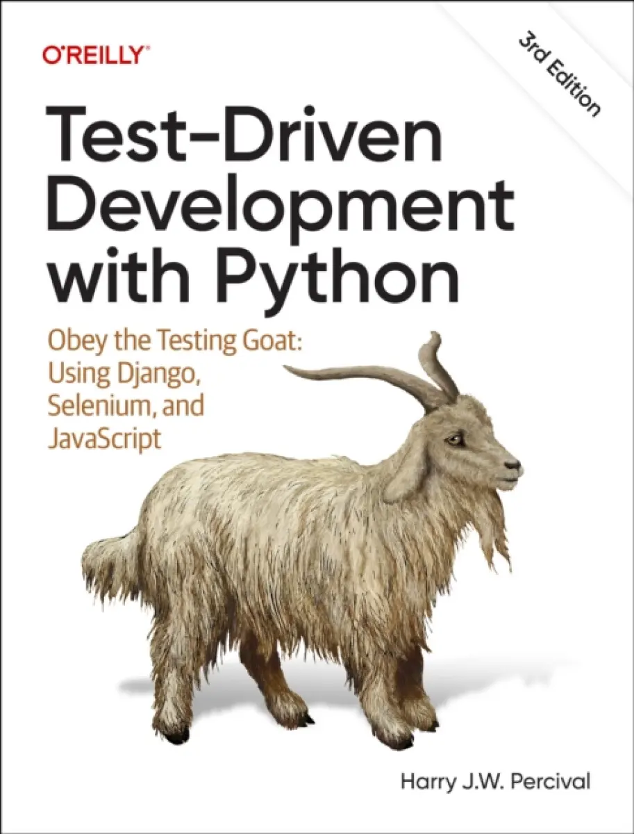 Test–Driven Development with Python 3e - Harry Percival